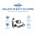 BALLAST 16 WATT UV 4 GPM