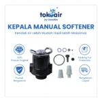 KEPALA TABUNG MANUAL SOFTENER